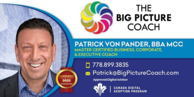 Patrick von Pander, BBA MCC - Master Certified Business, Corporate, and Executive Coach - The Big Picture Coach - 778.899.3835 - Patrick@BigPictureCoach.com