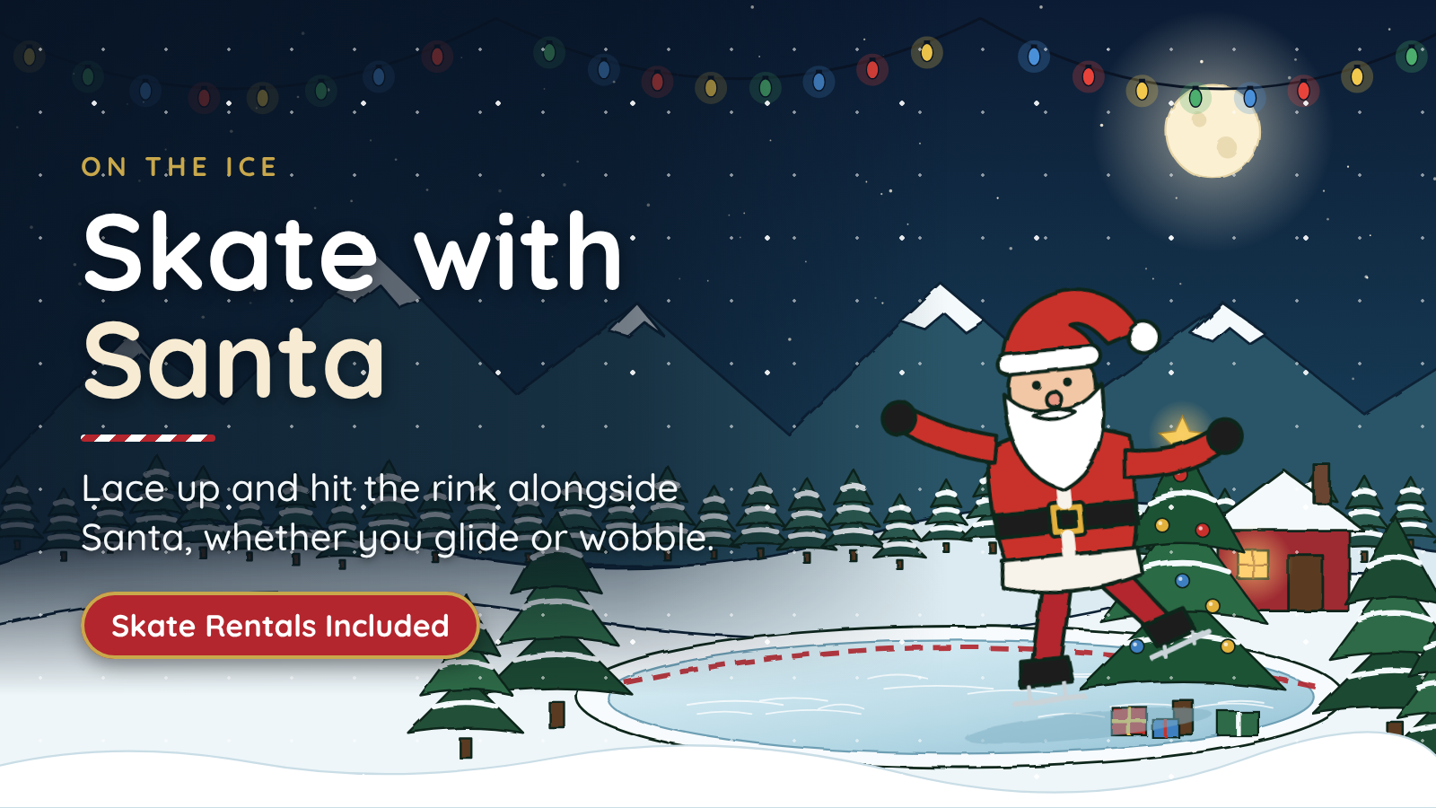 Skate with Santa on the ice - skate rentals included